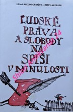 LUDSKÉ PRÁVA A SLOBODY NA SPIŠI V MINULOSTI