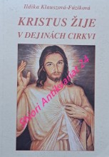 KRISTUS ŽIJE V DEJINÁCH CIRKVI