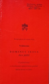 Vyhlásenie DOMINUS IESUS - PÁN JEŽÍŠ - O jedinečnosti a všeobecnom spásonosnom poslání Ježíše Krista a Cirkvi