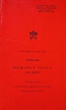 Vyhlásenie DOMINUS IESUS - PÁN JEŽÍŠ - O jedinečnosti a všeobecnom spásonosnom poslání Ježíše Krista a Cirkvi