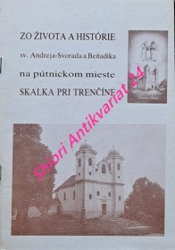 ZO ŽIVOTA A HISTÓRIE SV. ANDREJA-SVORADA A BEŇADIKA NA PÚTNICKOM MIESTE SKALKA PRI TRENČÍNE