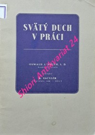 SVÄTÝ DUCH V PRÁCI