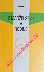 K MANŽELSTVU A RODINE