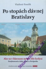 PO STOPÁCH DÁVNEJ BRATISLAVY