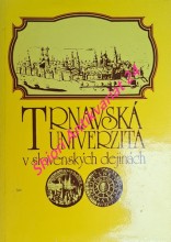 TRNAVSKÁ UNIVERZITA V SLOVENSKÝCH DEJINÁCH