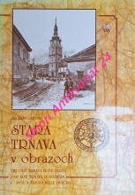 STARÁ TRNAVA V OBRAZOCH - THE OLD TRNAVA IN PICTURES - DAS ALTE TRNAVA IN BILDERN - L´ANTICA TRNAVA NELLE IMAGINI