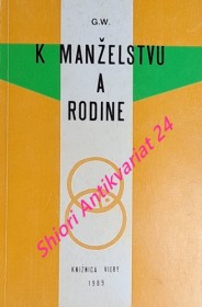 K MANŽELSTVU A RODINE