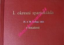 I. OKRESNÍ SPARTAKIÁDA 28. A 29. KVĚTNA 1955 V HOLEŠOVĚ - Fotoalbum