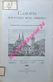 ČASOPIS MORAVSKÉHO MUSEA ZEMSKÉHO - Ročník XI. - číslo 1