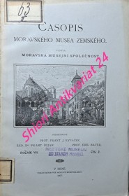 ČASOPIS MORAVSKÉHO MUSEA ZEMSKÉHO - Ročník VII. - číslo 2