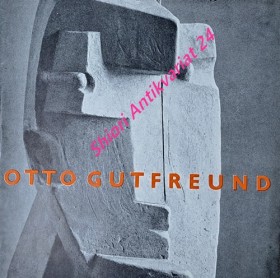 OTTO GUTFREUND - Katalog výstava NÁRODNÍ GALERIE v Praze Belveder - podzim 1965