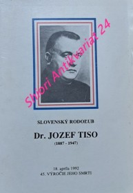 SLOVENSKÝ RODOLUB DR. JOZEF TISO (1887-1947)