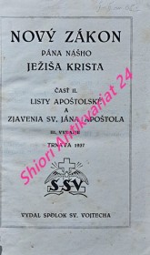 NOVÝ ZÁKON PÁNA NAŠHO JEŽIŠA KRISTA - časť II. LISTY APOŠTOLSKÉ A ZJAVENIA SV. JÁNA APOŠTOLA