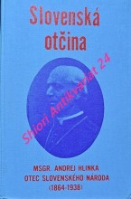 SLOVENSKÁ OTČINA - Zväzok II. - STOLICA : GEMER, HONT, LIPTOV, NOVOHRAD, ORAVA, TURIEC, ZVOLEN