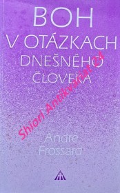 BOH V OTÁZKACH DNEŠNÉHO ČLOVEKA