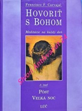 HOVORIŤ S BOHOM - Meditácie na každý deň - 2. časť : Postne obdobie - Velká noc - Velkonočné obdobie