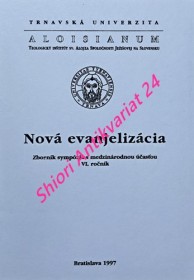 NOVÁ EVANJELIZÁCIA - Zborník sympózia s medzinárodnou účasťou  - VI. ročník