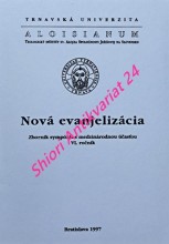 NOVÁ EVANJELIZÁCIA - Zborník sympózia s medzinárodnou účasťou  - VI. ročník