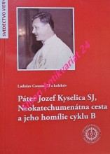 PÁTER JOZEF KYSELICA SJ, NEOKATECHUMENÁTNA CESTA A JEHO HOMÍLIE CYKLU B