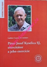 PÁTER JOZEF KYSELICA SJ, EXERCITÁTOR A JEHO EXERCÍCIE