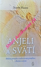 ANJELI A SVÄTÍ - Biblická príručka o nadväzovaní priatelstva s Božími svätými