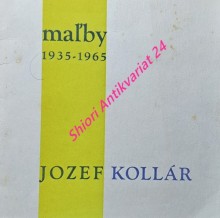 JOZEF KOLLÁR z maliarskej tvorby 1935 - 1965 - katalog výstavy - Liptovský Mikuláš - Banská Bystrica - Banská Štiavnica - martin - december 1965 - júl 1966