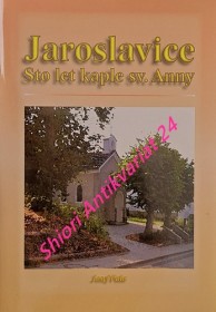 JAROSLAVICE - Sto let kaple sv. Anny