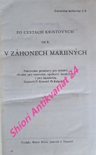 V ZÁHONECH MARIINÝCH - Stavovské promluvy pro mládež, vhodné pro exercicie, spolkové konference i pro kazatelnu