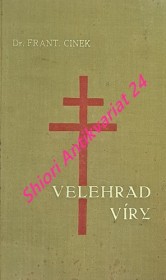 VELEHRAD VÍRY - DUCHOVNÍ DĚJINY VELEHRADU