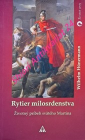 RYTIER MILOSRDENSTVA - Životný príbeh svätého Martina