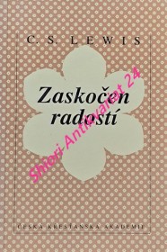 ZASKOČEN RADOSTÍ - Podoba mého dřívějšího života