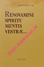 RENOVAMINI SPIRITU MENTIS VESTRAE... Obnovte sa duchovne premenou zmýšlania... (Ef 4,23) Meditácie a homílie z duchovných cvičení pre kňazov