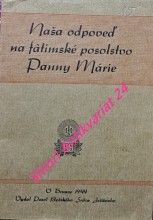 NAŠA ODPOVEĎ NA FÁTIMSKÉ POSOLSTVO PANNY MÁRIE