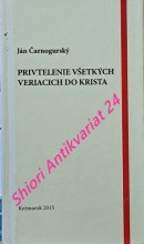 PRIVTELENIE VŠETKÝCH VERIACICH DO KRISTA - IDEA MATKA PAVLOVSKEJ TEOLÓGIE - Dizertačná práca Jána Čarnogurského na Urbanovom kolégiu v Ríme v roku 1929