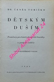 DĚTSKÝM DUŠÍM - Promluvy pro katolické dětské besídky a junácké oddíly