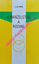 K MANŽELSTVU A RODINE