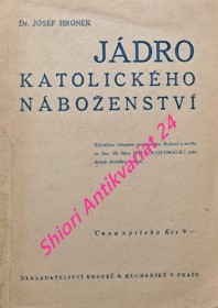 JÁDRO KATOLICKÉHO NÁBOŽENSTVÍ - Výklad katolického náboženství pro národní školy