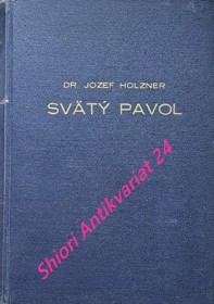 SVÄTÝ PAVOL - JEHO ŽIVOT A LISTY V NÁBOŽENSKODEJINNEJ SÚVISLOSTI