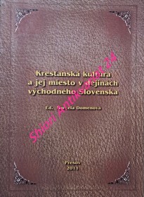 KRESŤANSKÁ KULTÚRA A JEJ MIESTO V DEJINÁCH VÝCHODNÉHO SLOVENSKA