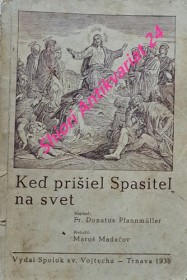 KEĎ PRIŠIEL SPASITEL NA SVET (osem obrazov z najšťastnejších čias Svätej zeme)