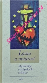 LÁSKA A MÚDROSŤ - Myšlienky európskych svätcov