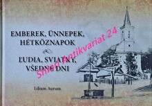 LUDIA, SVIATKY, VŠEDNÉ DNI - GBELCE V PRVEJ POLOVICI 20. STOROČIA V ZRKADLE DOBOVÝCH FOTOGRAFIÍ / EMBEREK, ÜNNEPEK, HÉTKÖZNAPOK - KÖBÖLKÚT A 20. SZÁZAD ELSÖ FELÉBEN A KORABELI FOTOGRÁFIÁK TÜKRÉBEN