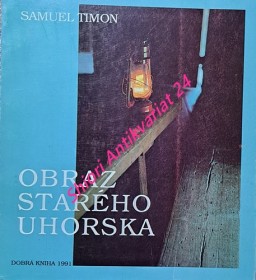 OBRAZ STARÉHO UHORSKA - IMAGO ANTIQUAE HUNGARIAE - Výber