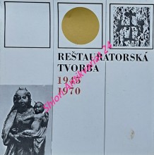 REŠTAURÁTORSKÁ TVORBA 1945 - 1970 - Katalog výstavy Bratislava hrad zima 1971-72