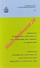 POSOLSTVO SVÄTÉHO OTCA JÁNA PAVLA II. K 23. SVETOVÉMU DŇU TURIZMU 27. septembra 2002 / POSOLSTVO SVÄTÉHO OTCA JÁNA PAVLA II. K 88. SVETOVÉMU DŇU MIGRANTOV A UTEČENCOV (2002)