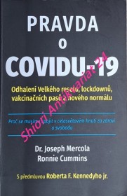 PRAVDA O COVIDU - 19 - Odhalení Velkého resetu, lockdownů, vakcinačních pasů a nového normálu