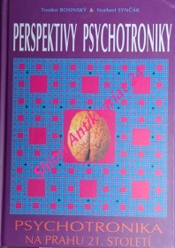 PERSPEKTIVY PSYCHOTRONIKY - Psychotronika na prahu 21. století