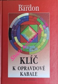 KLÍČ K OPRAVDOVÉ KABALE - Kabalista jako dokonalý vládce mikro a makrokosmu