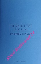 TŘI KNIHY O ŽIVOTĚ - DE VITA LIBRI TRES