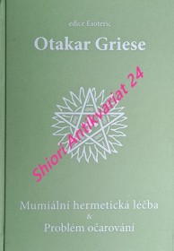 MUMIÁLNÍ HERMETICKÁ LÉČBA - PROBLÉM OČAROVÁNÍ